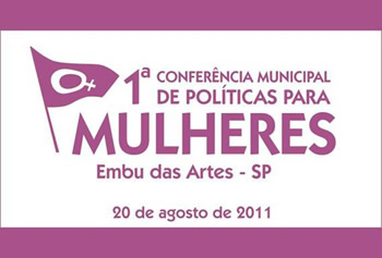 1ª Conferência Municipal de Políticas para Mulheres, em 20/8