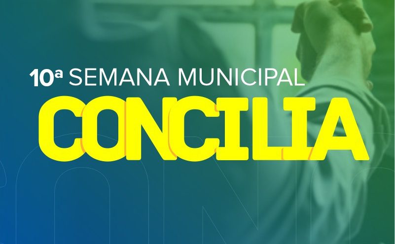 Prefeitura realiza a 10ª Semana Municipal de Conciliação