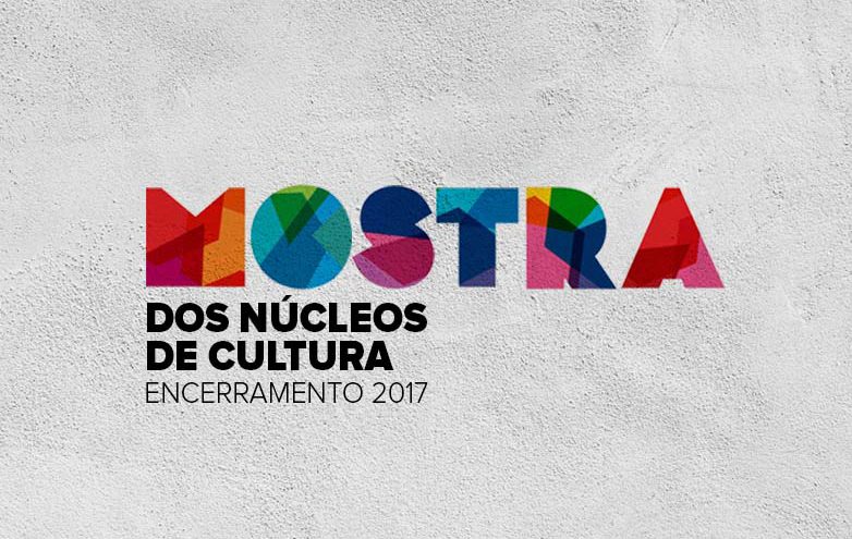 Veja programação da mostra de encerramento dos Núcleos de Cultura 2017