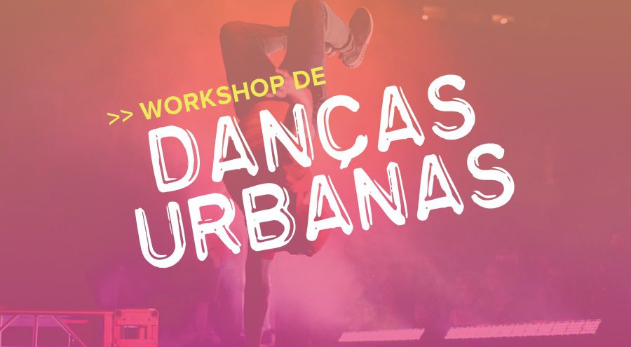 Inscreva-se para o Workshop de Danças Urbanas