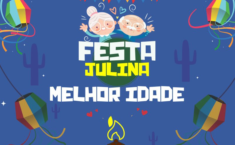 Festa Julina da Melhor Idade é dia 6 de julho