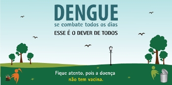 Dengue se combate todos os dias, esse é o dever de todos