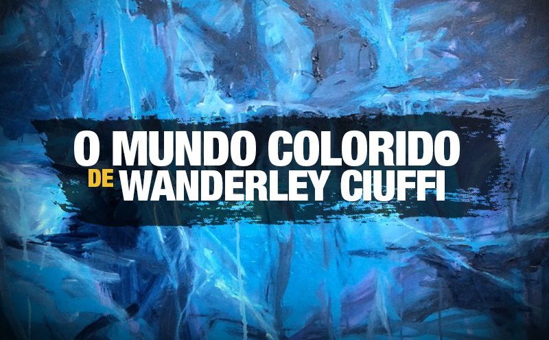 Wanderley Ciuffi comemora aniversário com exposição na cidade