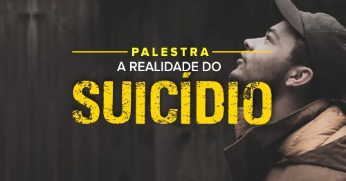 Desenvolvimento apresenta palestra sobre suicídio