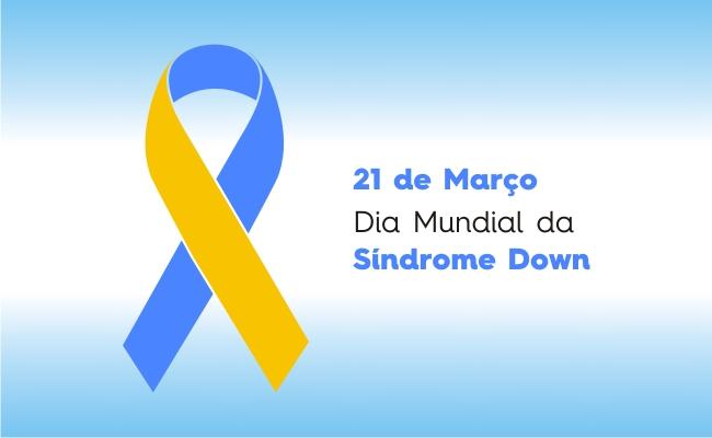 21 de março: Dia Mundial da Síndrome de Down