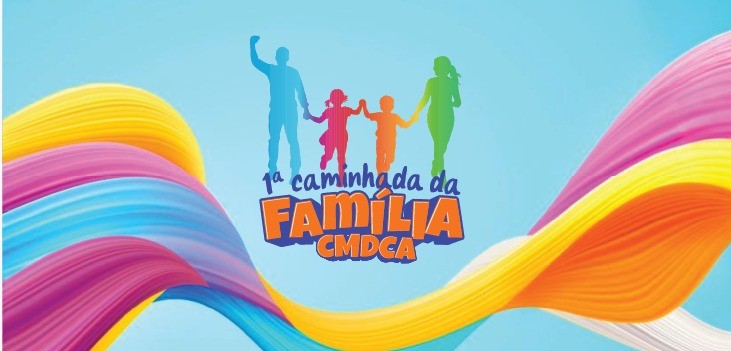 CMDCA realiza 1ª Caminhada da Família