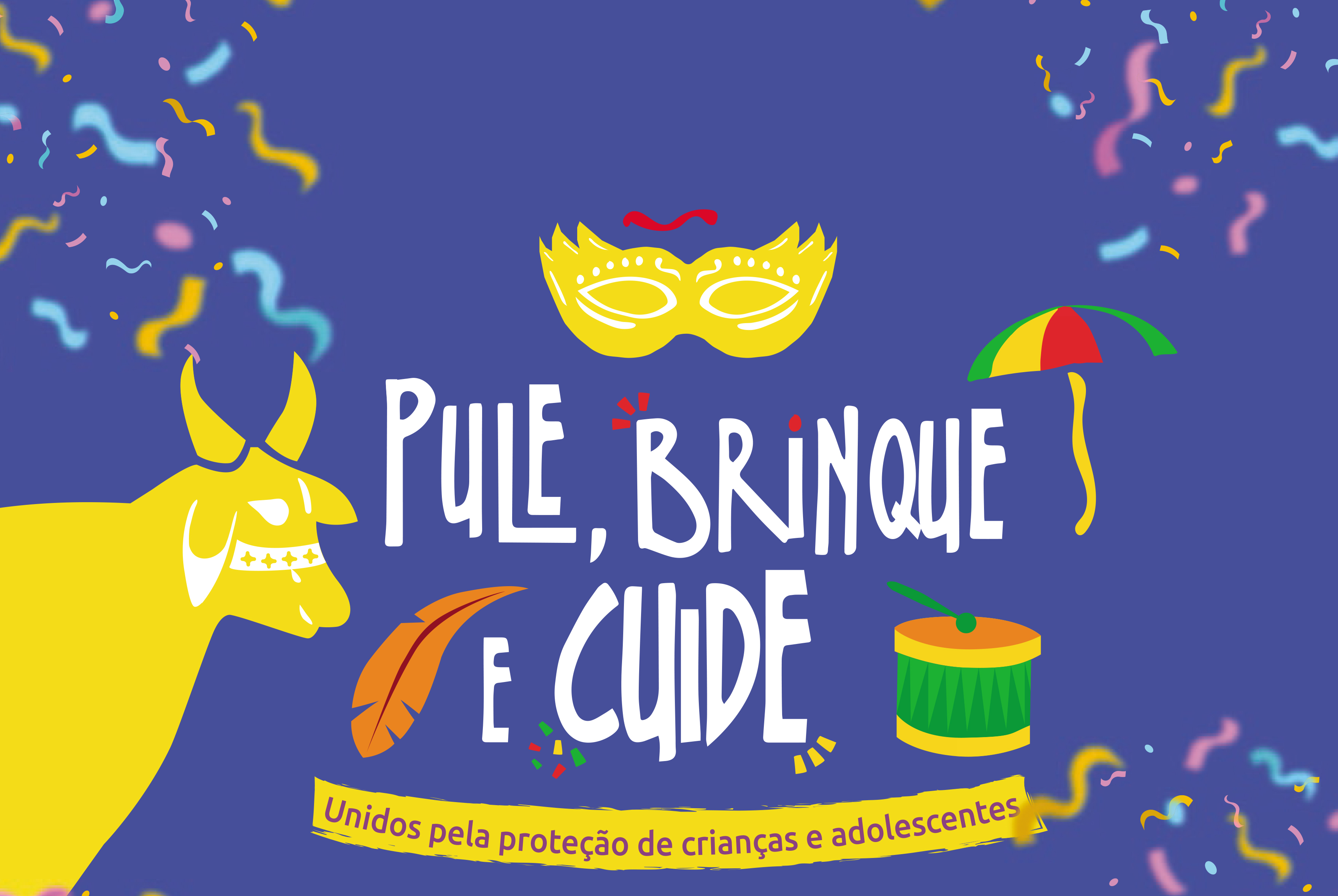 Campanha no Carnaval visa combater exploração sexual de crianças e adolescentes e trabalho infantil