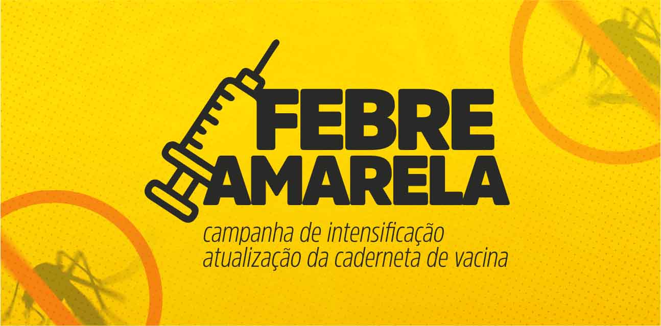 Campanha intensifica vacinação contra febre amarela; Dia D acontece em 22/2