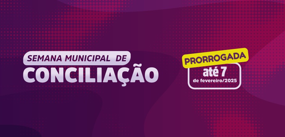 Semana de Conciliação é prorrogada até 7/2